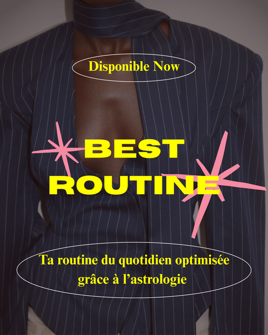 BEST Routine (routine idéale alignée à ton thème astral)
